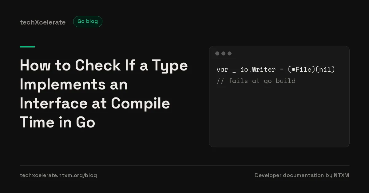 Title card for 'How to Check If a Type Implements an Interface at Compile Time in Go' with a short code example