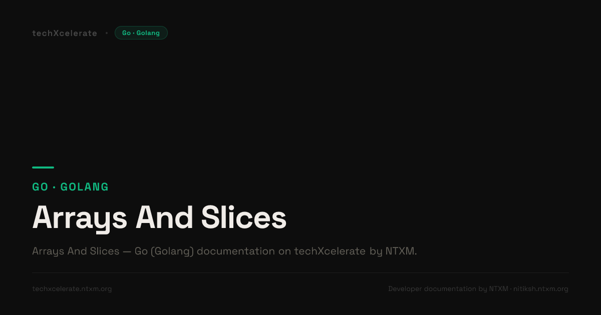 Arrays And Slices - Golang - Complete Documentation by ntxm.org