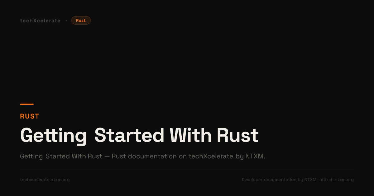 Getting Started With Rust - Rust - Complete Documentation by ntxm.org